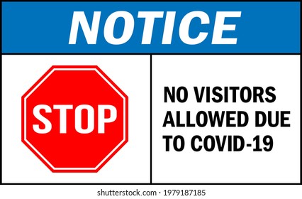 No visitors allowed due to covid-19 notice sign. Safety signs and symbols.
