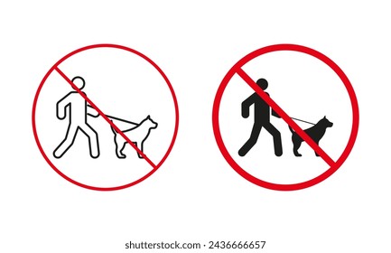 No Walking With Dog Allowed Warning Sign Set. Man and Pet on Leash Walking Prohibit Line And Silhouette Icons. Animal Zone Red Circle Symbol. Isolated Vector Illustration.