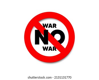 No war icon. Stop armed conflict. No military aggression, destruction and violence. Red prohibition sign. Stop world war. Not allowed hostilities, military crisis and army attack. Vector