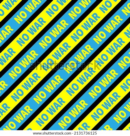 NO WAR inscription. Blue text on yellow stripes. Yellow lettering on blue stripes. Antiwar poster painted in Ukrainian flag colors. Country support against aggression. Modern minimalistic banner.