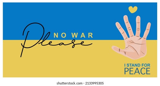 "No war , Please " on colors of the national flag of Ukraine, social issue . Call peace Flat design for human.calls to Stop war in Ukraine.