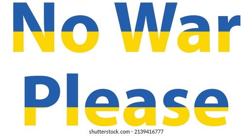 No War Please quote name board with blue and yellow color (Ukraine national flag color)
