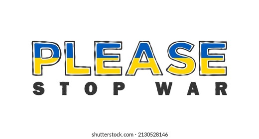 No to War. Please stop the war. The Ukrainian flag in the text. Vector illustration