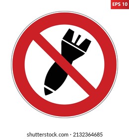 No war prohibition sign. Vector illustration of red crossed out circle sign with missile icon inside. Stop war invasion symbol on white background. Military bombing is not allowed.