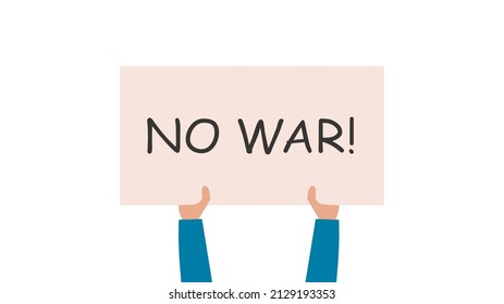 No war. Protest against the war in Ukraine. Hands holding a poster. Conflict between Russia and Ukraine. Vector illustration