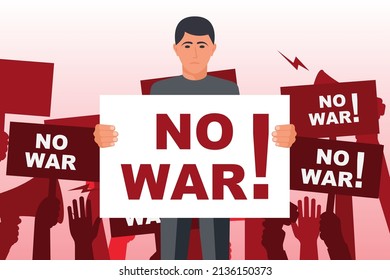 No war protest. Human on protest.  Posters up. Activist man holds a placard in hand. Concept of revolution and conflict. Vector illustration flat design. Slogan on a poster.