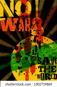 No war. Save the World. Pacifist music festival. Typographic vintage grunge peace poster. Retro vector illustration.