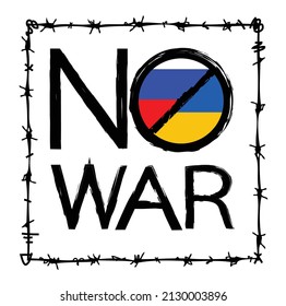 No War sign against Russia-Ukraine conflict 2022. Russo-Ukrainian War