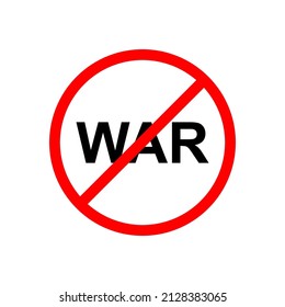 No hay señal de guerra. Firma de prohibición roja redonda con un llamado para detener la guerra. Contra la guerra, concepto de llamamiento a la paz. Ilustración del vector