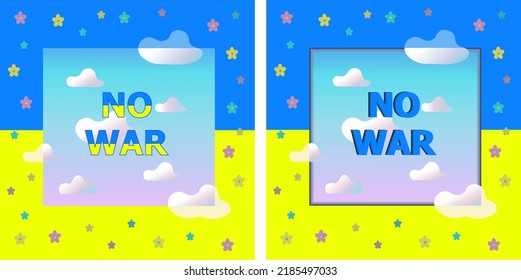 No to war. Sky and clouds, a window to the world against the background of the yellow-blue flag of Ukraine. Poster, banner and postcard. Two options.
