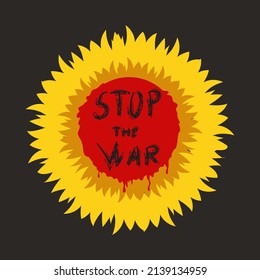 No War! Stop the war, the inscription on the bloody sunflower, the protest against aggression and armed attack. Vector illustration.