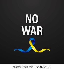 No War in Ukraine. Anti War Call with the Smbol of Peace with Blue and Yellow Silk Ribbon. Ukranian Flag Colors. Struggle, Protest, Support Ukraine, Slogan. Vector Illustration