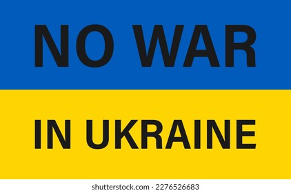 No war in Ukraine Slogan illustration Russia attack Ukraine
