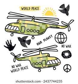 No war vector print with military helicopters, peace symbols, globe, doves,palm.Hand lettering World Peace,Our Planet.Set of graphic elements for use in posters, banners,card.Print on fabric and paper