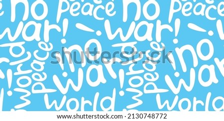 NO WAR, World peace - vector seamless pattern of inscription doodle handwritten. Anti-war background. Clear peaceful blue sky texture