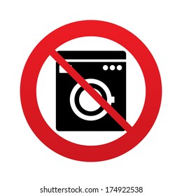No Washing machine icon. Home appliances symbol. Red prohibition sign. Stop symbol. Vector