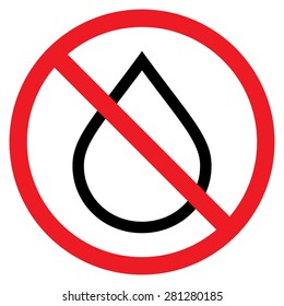 No Water Drop Sign Icon. Tear Symbol. Red Prohibition Sign. Stop Symbol