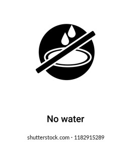 No water icon vector isolated on white background, logo concept of No water sign on transparent background, filled black symbol