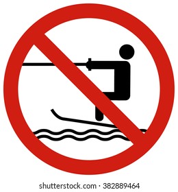 No water sking.
Water Safety Signs-These Activities Are Prohibited In This Area.