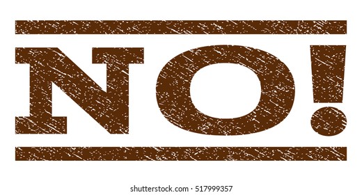 No! watermark stamp. Text caption between horizontal parallel lines with grunge design style. Rubber seal stamp with scratched texture. Vector brown color ink imprint on a white background.