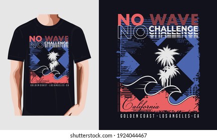 no wave no challenge,California, Goldent coast,typography graphic design, for t-shirt prints, vector illustration
