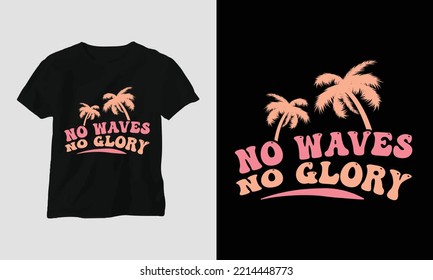 No waves no glory - Surfing Groovy T-shirt Design Retro Style