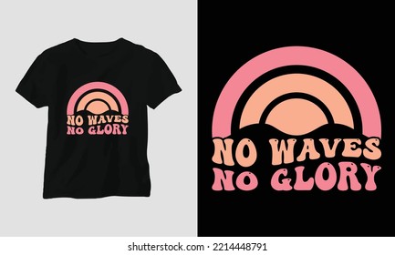 No waves no glory - Surfing Groovy T-shirt Design Retro Style
