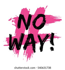 No Way! (Brush Lettering Vector Illustration Design)