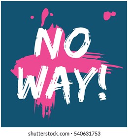 No Way! (Brush Lettering Vector Illustration Design)