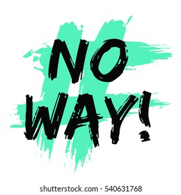 No Way! (Brush Lettering Vector Illustration Design)