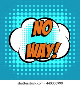 No Way Comic Book Bubble Text Retro Style