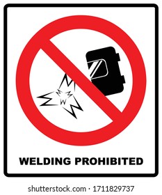 No welding sign. Vector illustration isolated on white. Welding prohibited icon, red forbidden safety symbol. Black sign of welding helmets