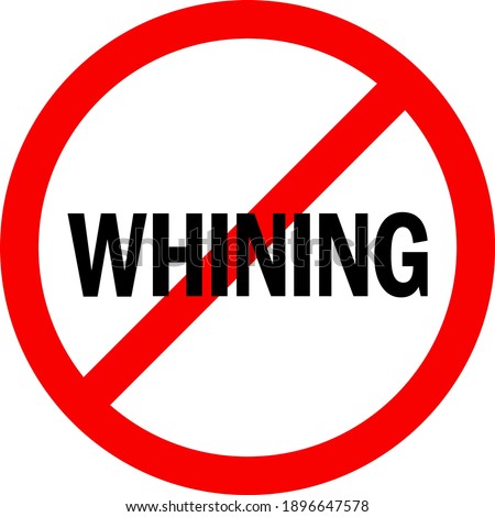 No whining sign. Perfect for business concepts, bars, pubs, home and office. Stock photo © 