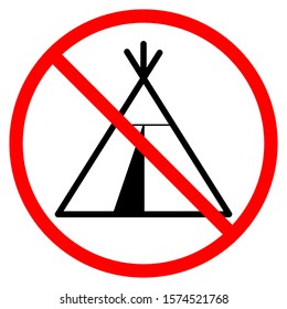 No wigwam sign.The wigwam is crossed out in red circle isolated on a white background.  Vector stock illustration. 