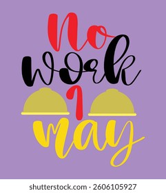No work 1 may is a design