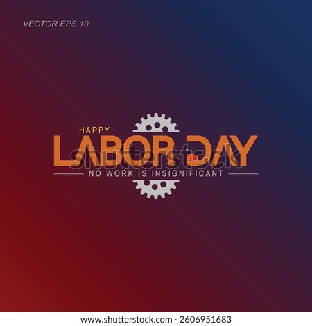 No Work is Insignificant on Labor Day