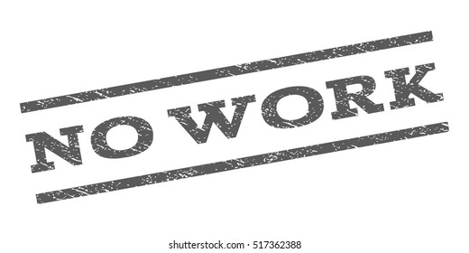 No Work watermark stamp. Text tag between parallel lines with grunge design style. Rubber seal stamp with dirty texture. Vector grey color ink imprint on a white background.