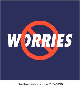 No Worries Cancelled Flat Style Sign