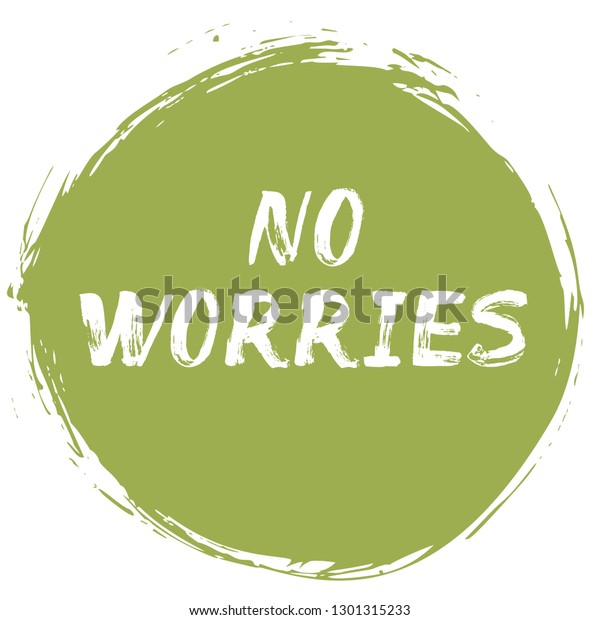 No Worries Positive Typographic Poster Lettering Stock Vector Royalty Free