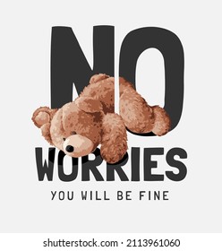 no worries slogan with bear doll stumbling vector illustration