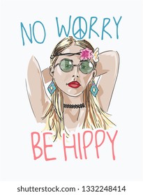 no worry, be hippy slogan with girl in sunglasses illustration