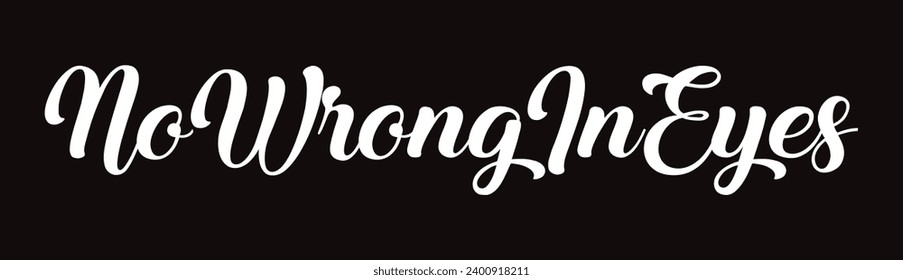 no wrong in eyes text on black background.