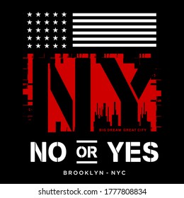 NO OR YES, t-shirt and apparel modern design, vector illustration
