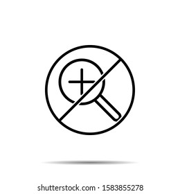 No zoom in icon. Simple thin line, outline vector of web ban, prohibition, embargo, interdict, forbiddance icons for ui and ux, website or mobile application