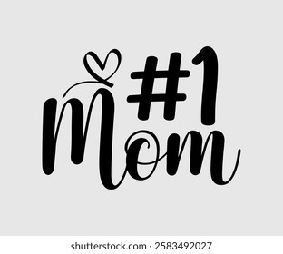 No1 mom, Mum, Mom Quotes, Quotes about Mother, funny mom design, Mothers Day Design, Mother's day typographic t shirt design