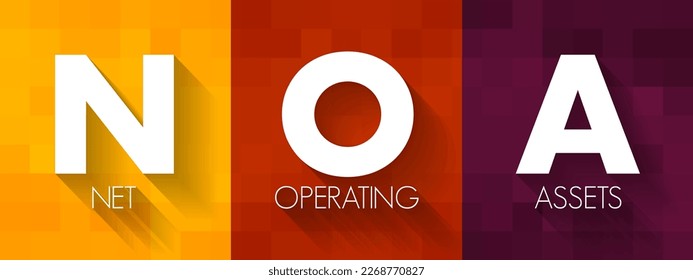 NOA Net Operating Assets -  business's operating assets minus its operating liabilities, acronym text concept background
