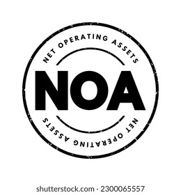 NOA Net Operating Assets -  business's operating assets minus its operating liabilities, acronym text stamp