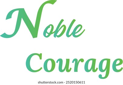 Noble Courage T-Shirt Creative Design com Citação Especial , Arte do Adobe Illustrator