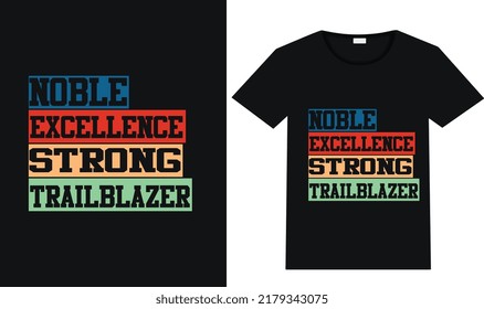 Noble Excellence Strong Trailblazer vector t-shirt design 