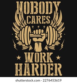 Nobody care work hard gym fitness tshirt design 